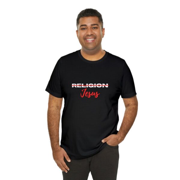 18102-27.jpg Jesus not Religion Unisex T shirt