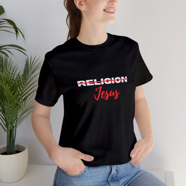 18102-28.jpg Jesus not Religion Unisex T shirt