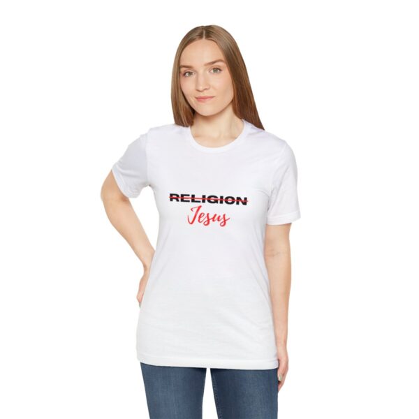 18542-25.jpg Jesus not Religion Unisex T shirt