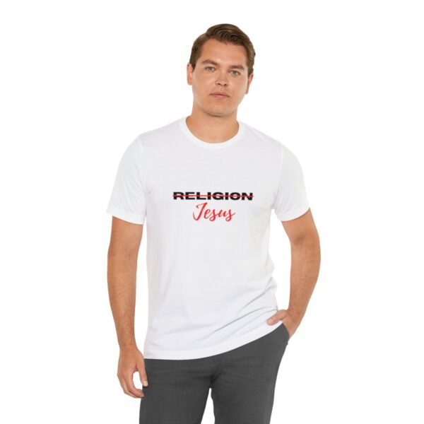 18542-26.jpg Jesus not Religion Unisex T shirt