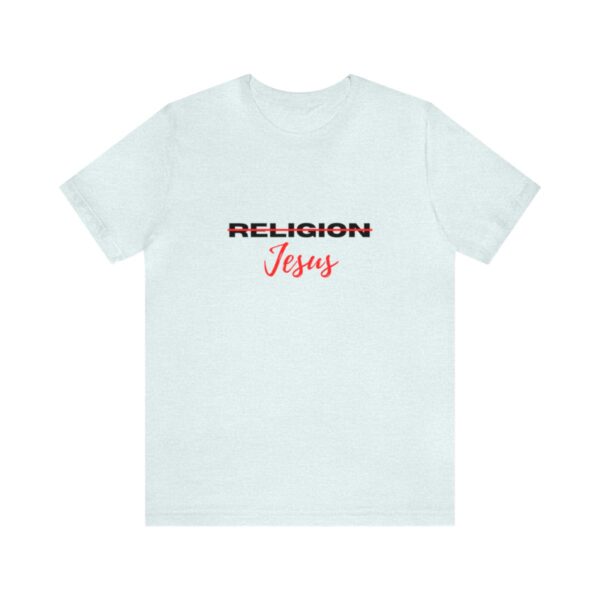 38770-12.jpg Jesus not Religion Unisex T shirt