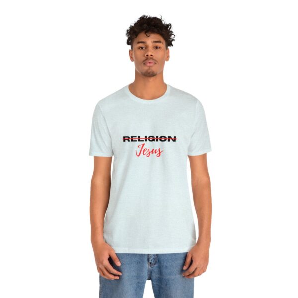 38770-15.jpg Jesus not Religion Unisex T shirt