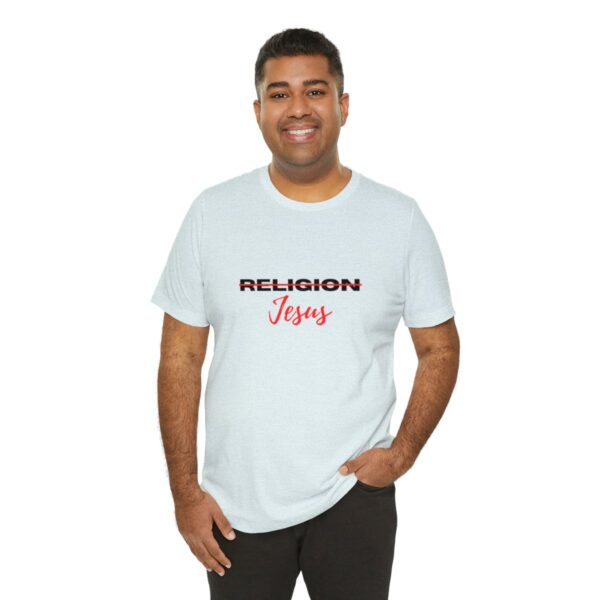 38770-19.jpg Jesus not Religion Unisex T shirt