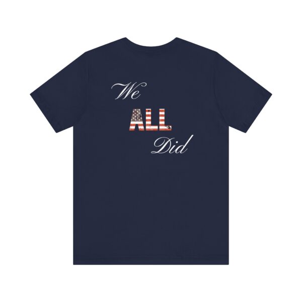 14839168779324923693_2048.jpeg We All Did Unisex T Shirt